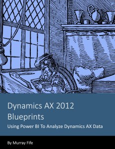 Dynamics AX 2012 BlueprintsUsing PowerBI to Analyze Dynamics AX Data